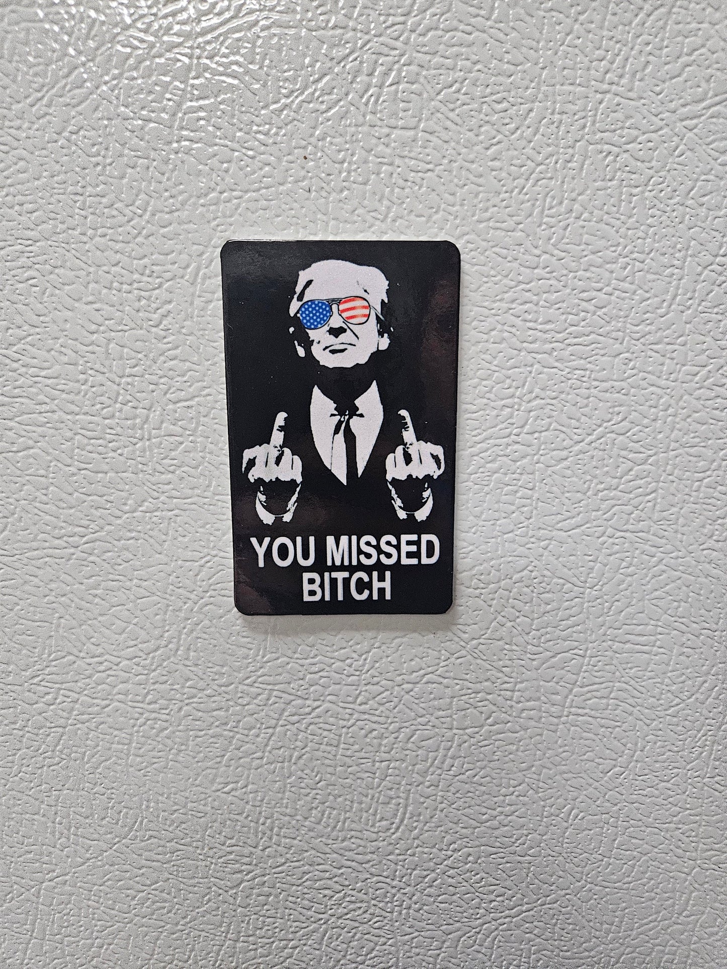 donald you missed bitch fridge magnet x3. 2x3.5" dimensions