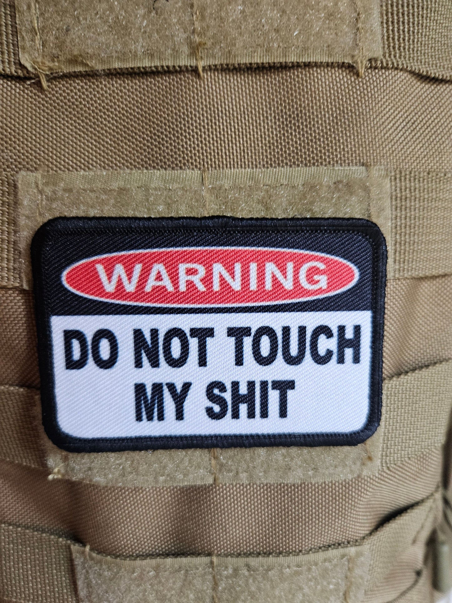 Warning do not touch my sh-t meme 2"x3" morale patch with hook and loop backing