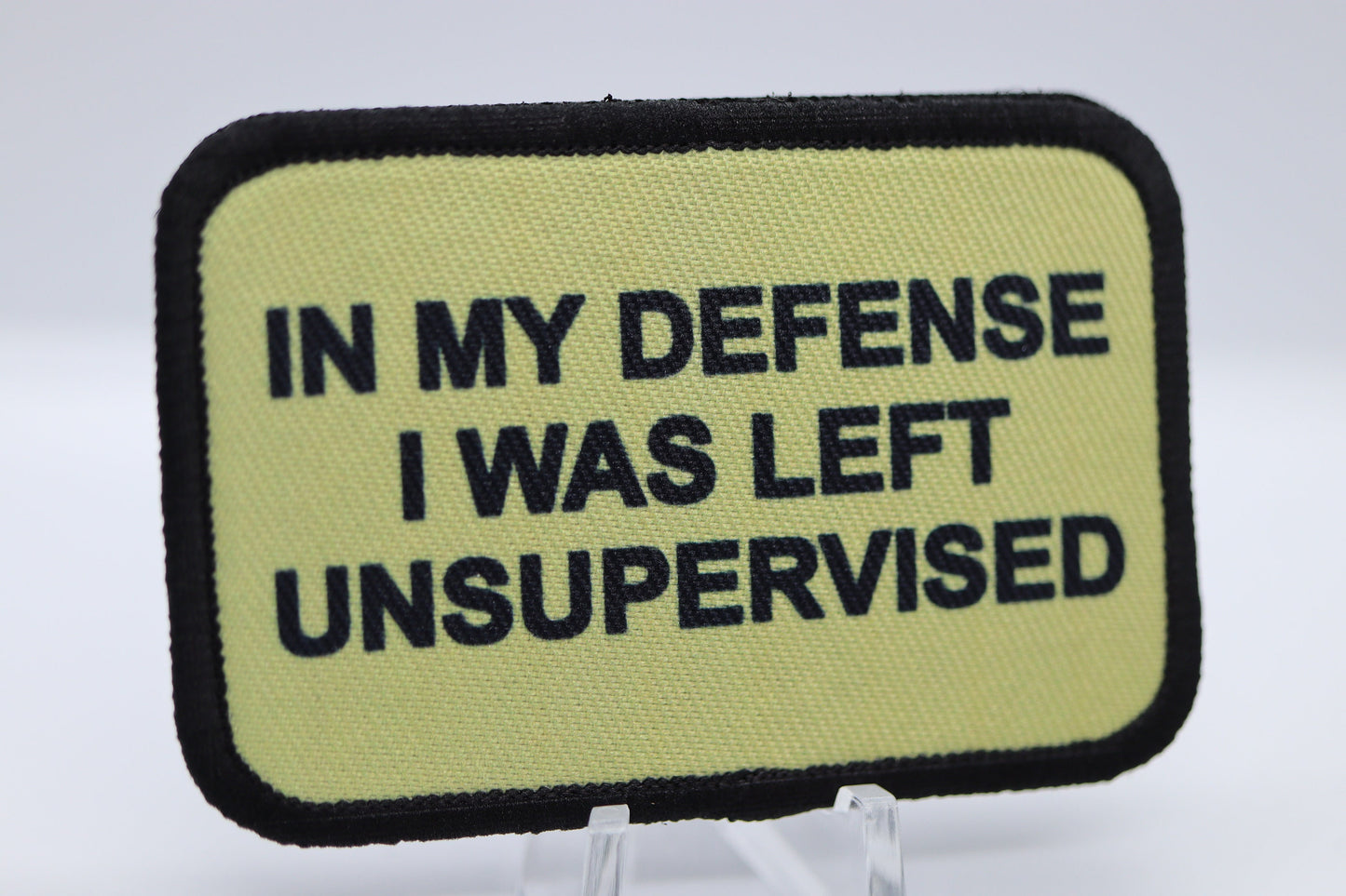 In My Defense I was left Unsupervised removable patch 2"x3" morale patch with hook and loop backing