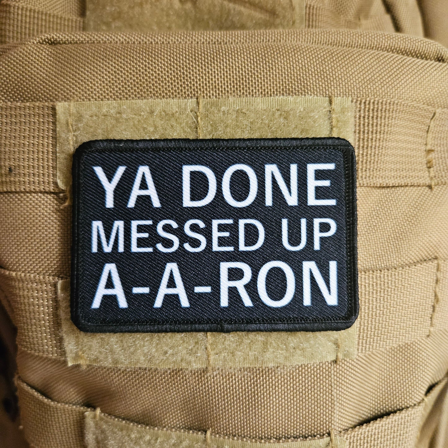Black Ya done messed up a-a-ron meme 2"x3" removable morale patch with hook and loop backing