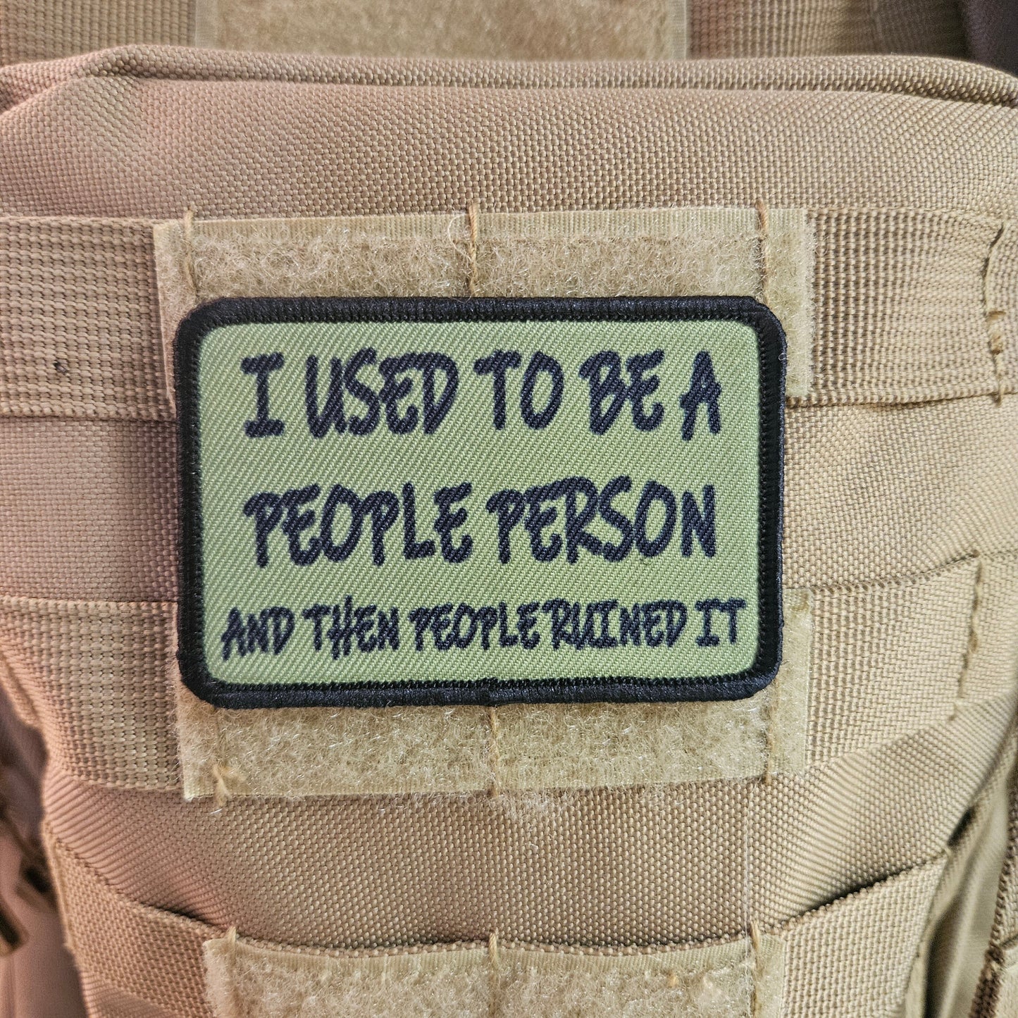 I used to be a people person and then people ruined it meme green 2"x3" removable morale patch with hook and loop backing