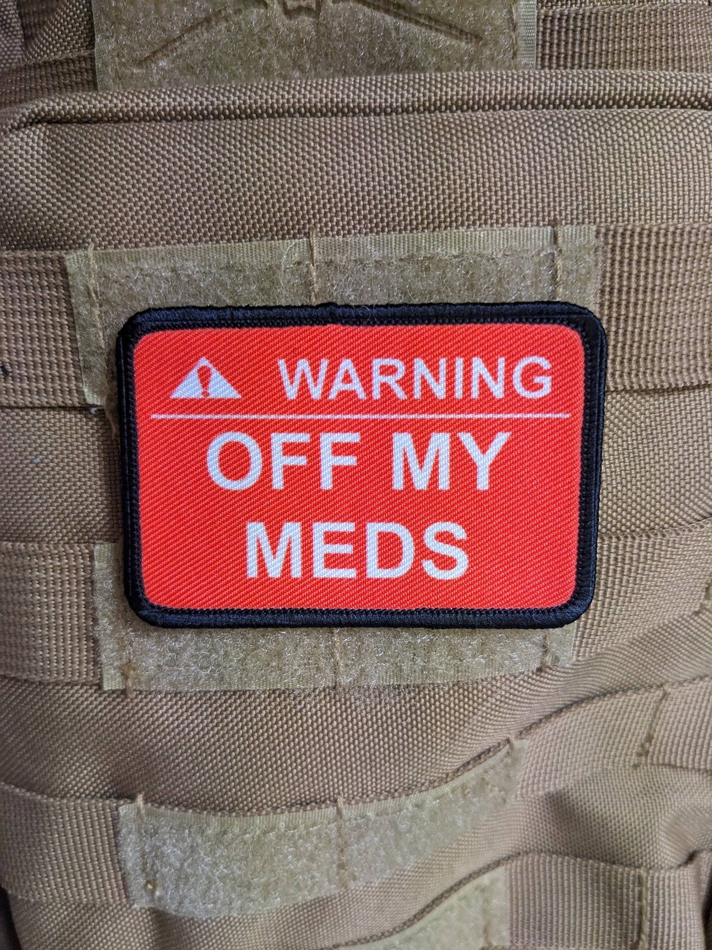 Warning off my meds meme 2"x3" morale patch with hook and loop backing