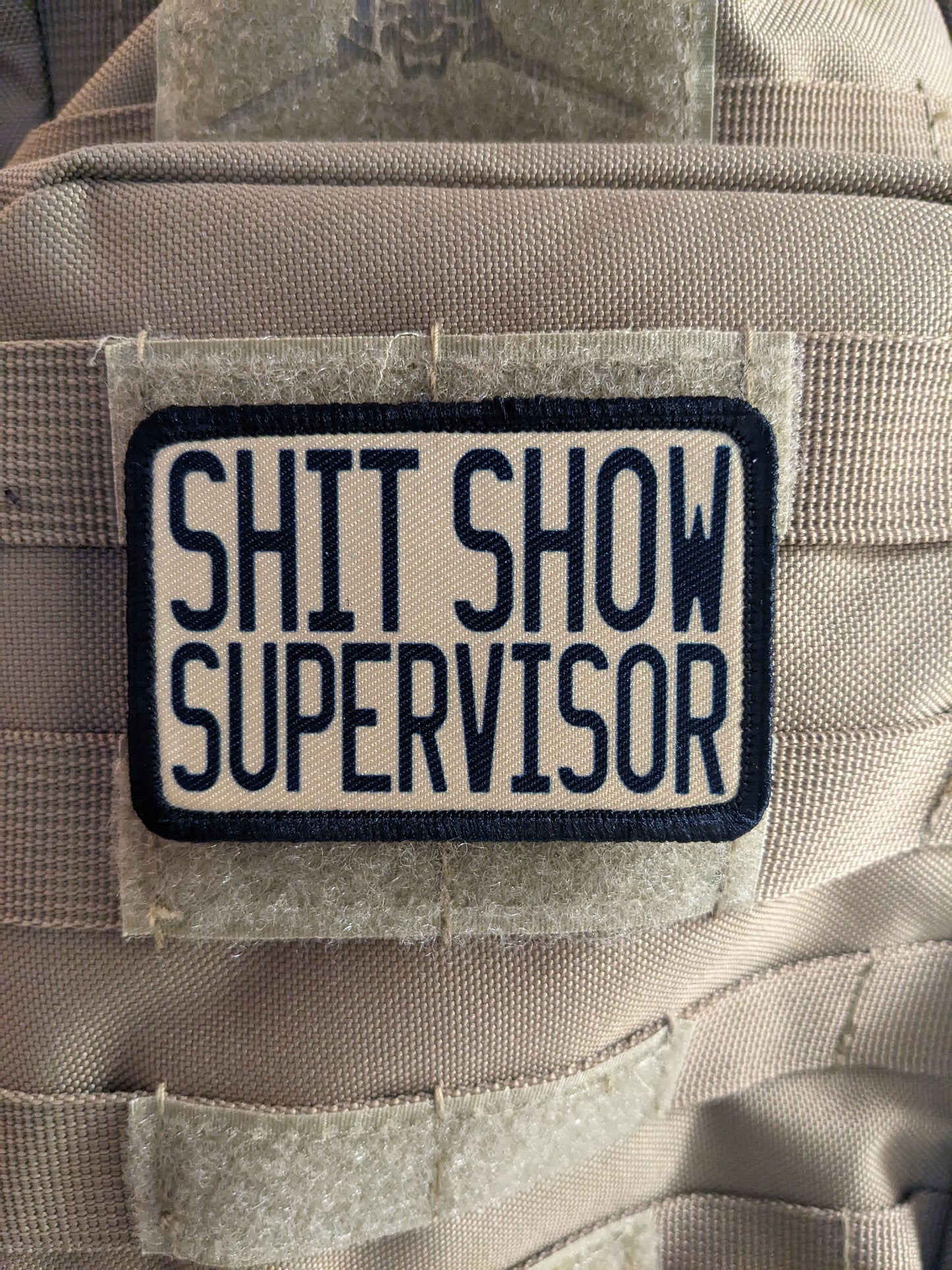 Tan Shit show supervisor funny patch 2" x3" inch morale patch hook and loop backing