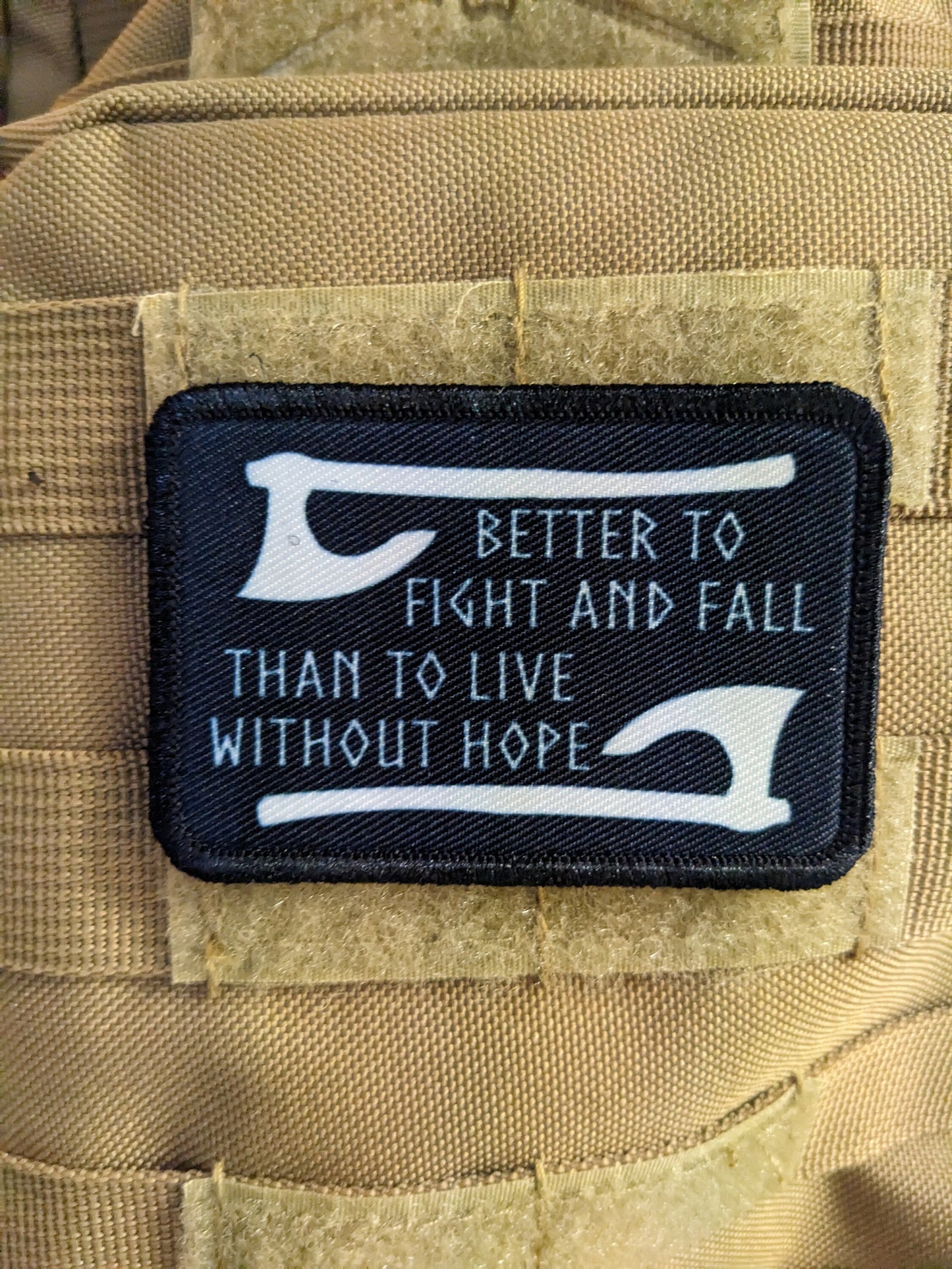 Better to fight and fall than to live without hope Viking Norse proverb 2"x3" morale patch with hook and loop backing