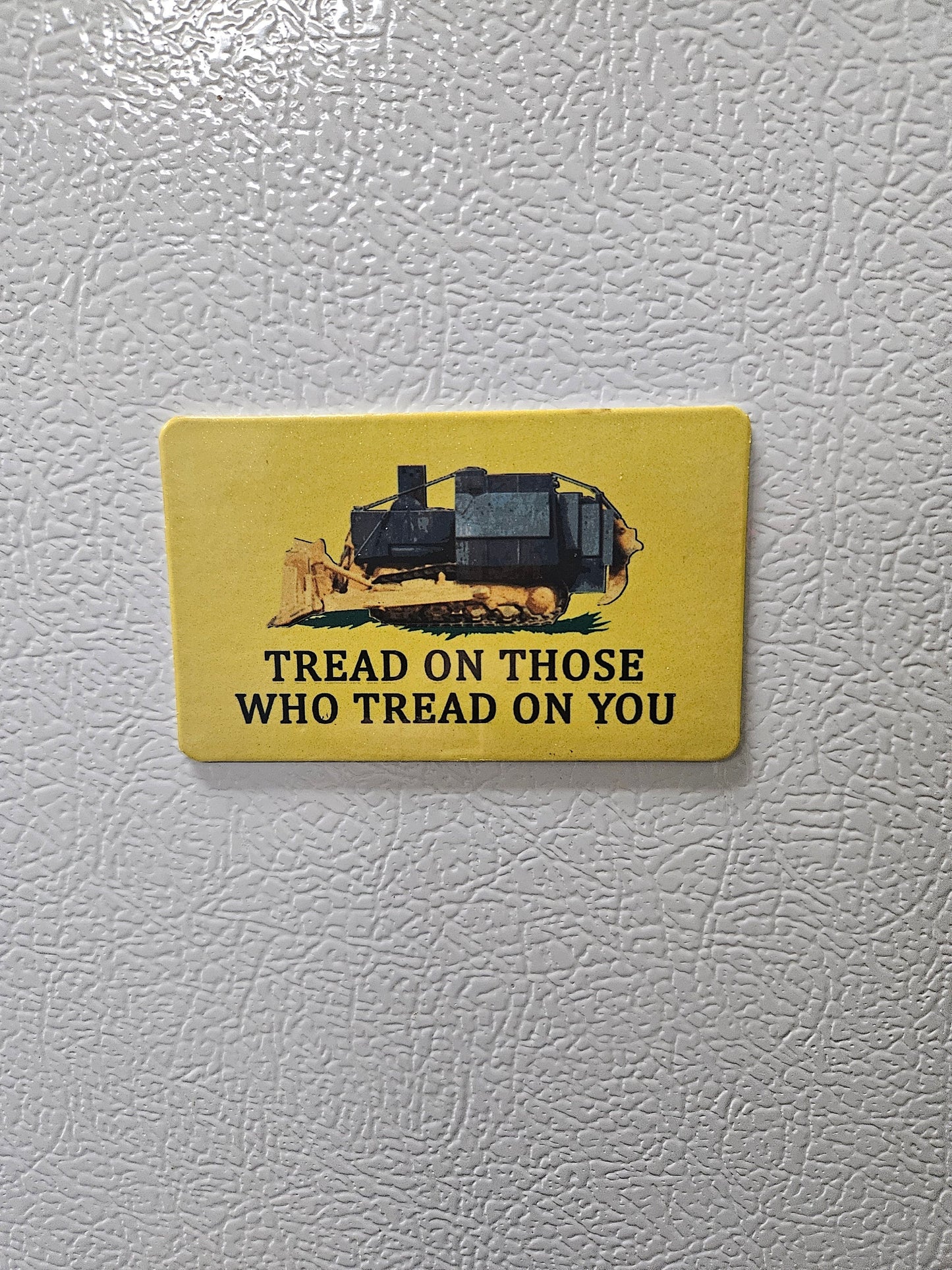 Tread on those who tread on you Killdozer Gadsden flag parody fridge magnet 2x3.5" dimensions