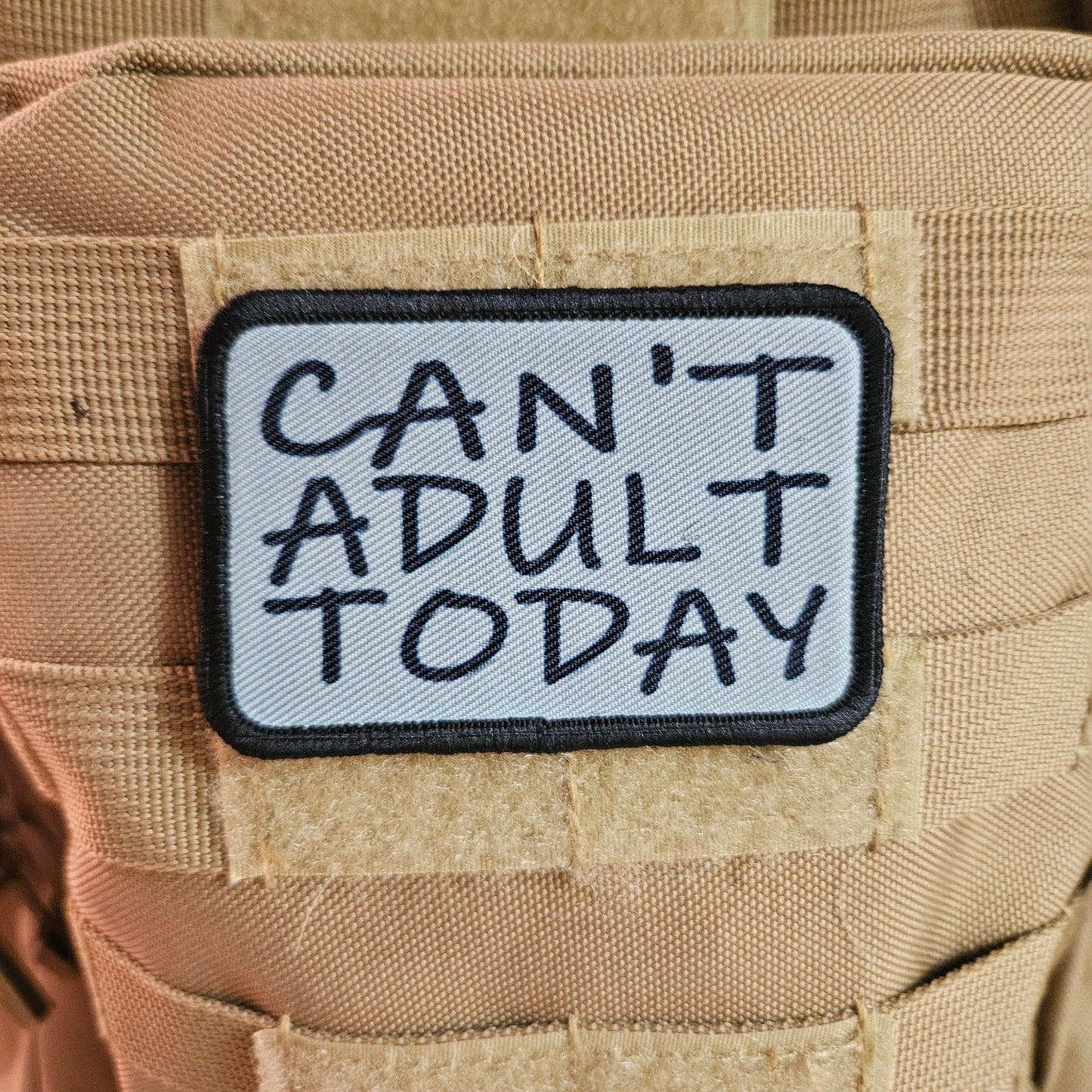 Can't adult today meme patch 2" x3" inch morale patch hook and loop backing black and white