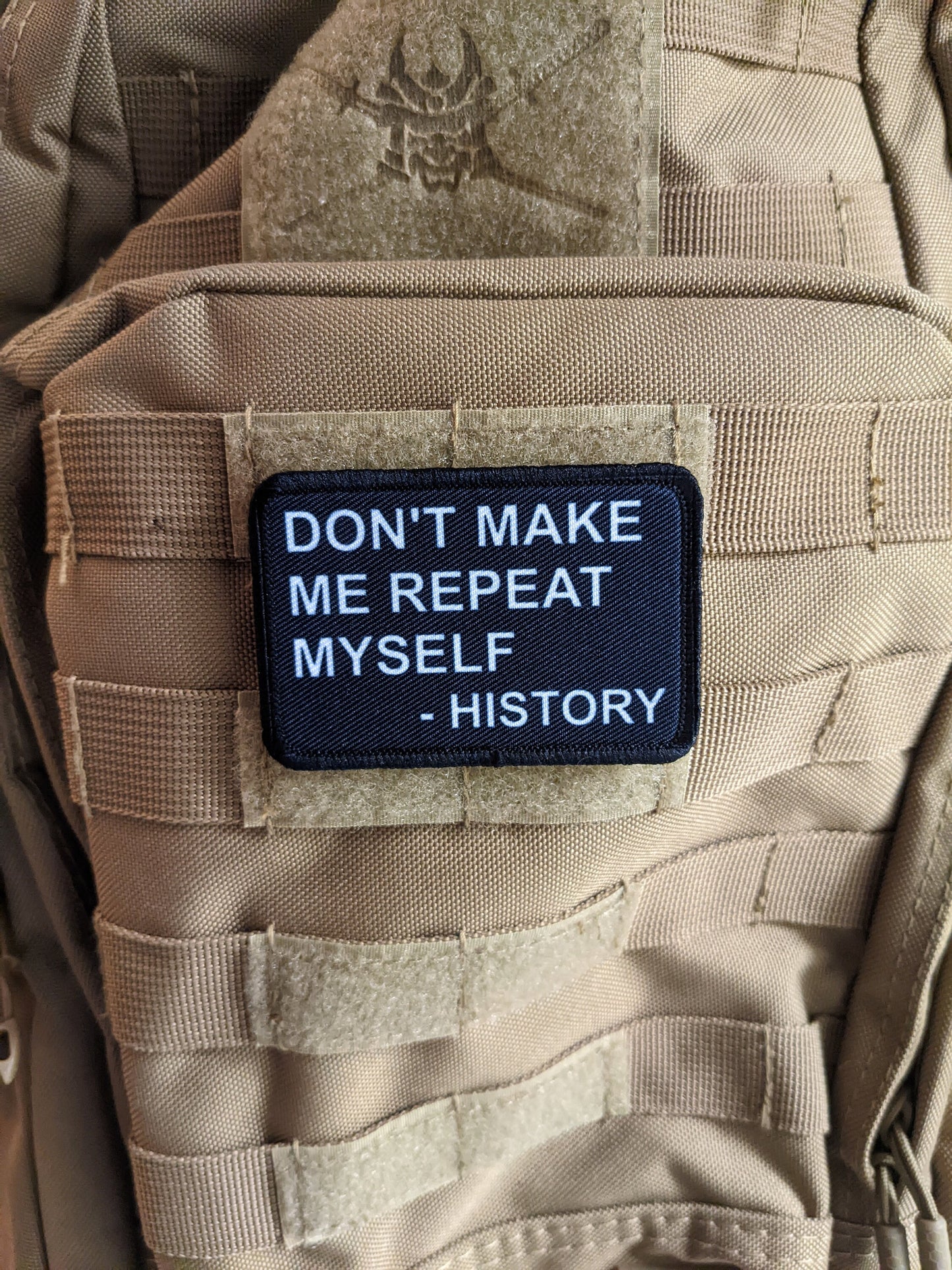 Don't make me repeat myself history funny meme 2"x3" morale patch with hook and loop backing removable