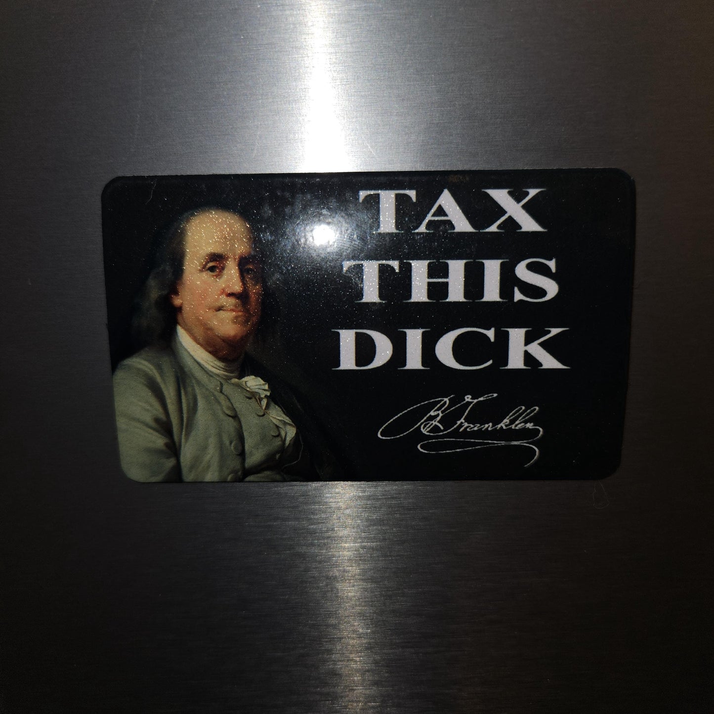 Tax this dick Benjamin Franklin fridge magnet 2x3.5" dimensions meme