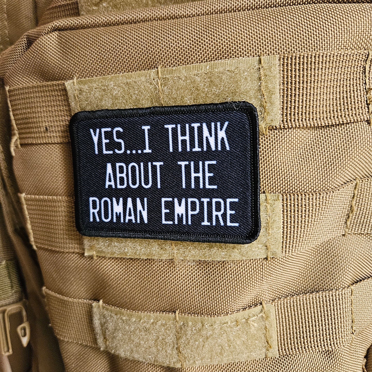 Yes I think about the Roman empire removable patch 2"x3" morale patch with hook and loop backing