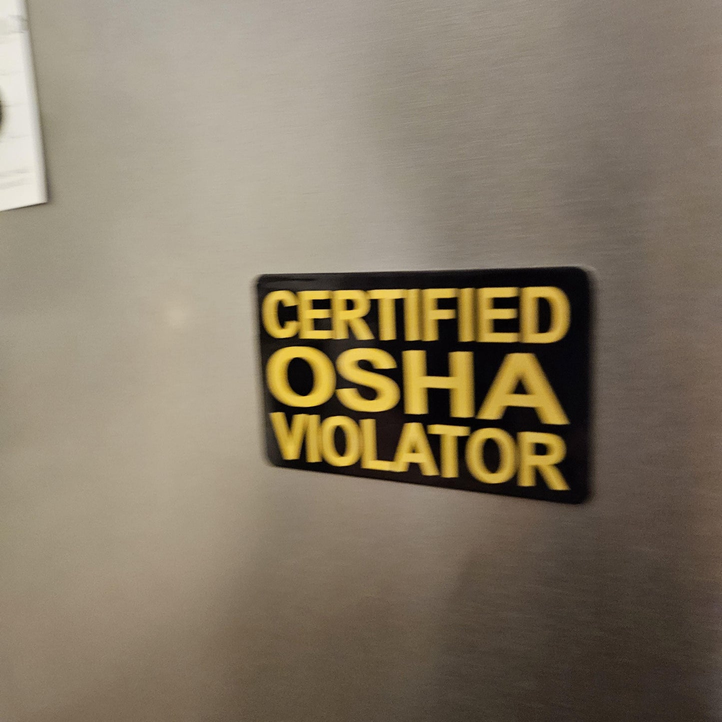 Certified OSHA violatior fridge magnet 2x3.5" dimensions meme
