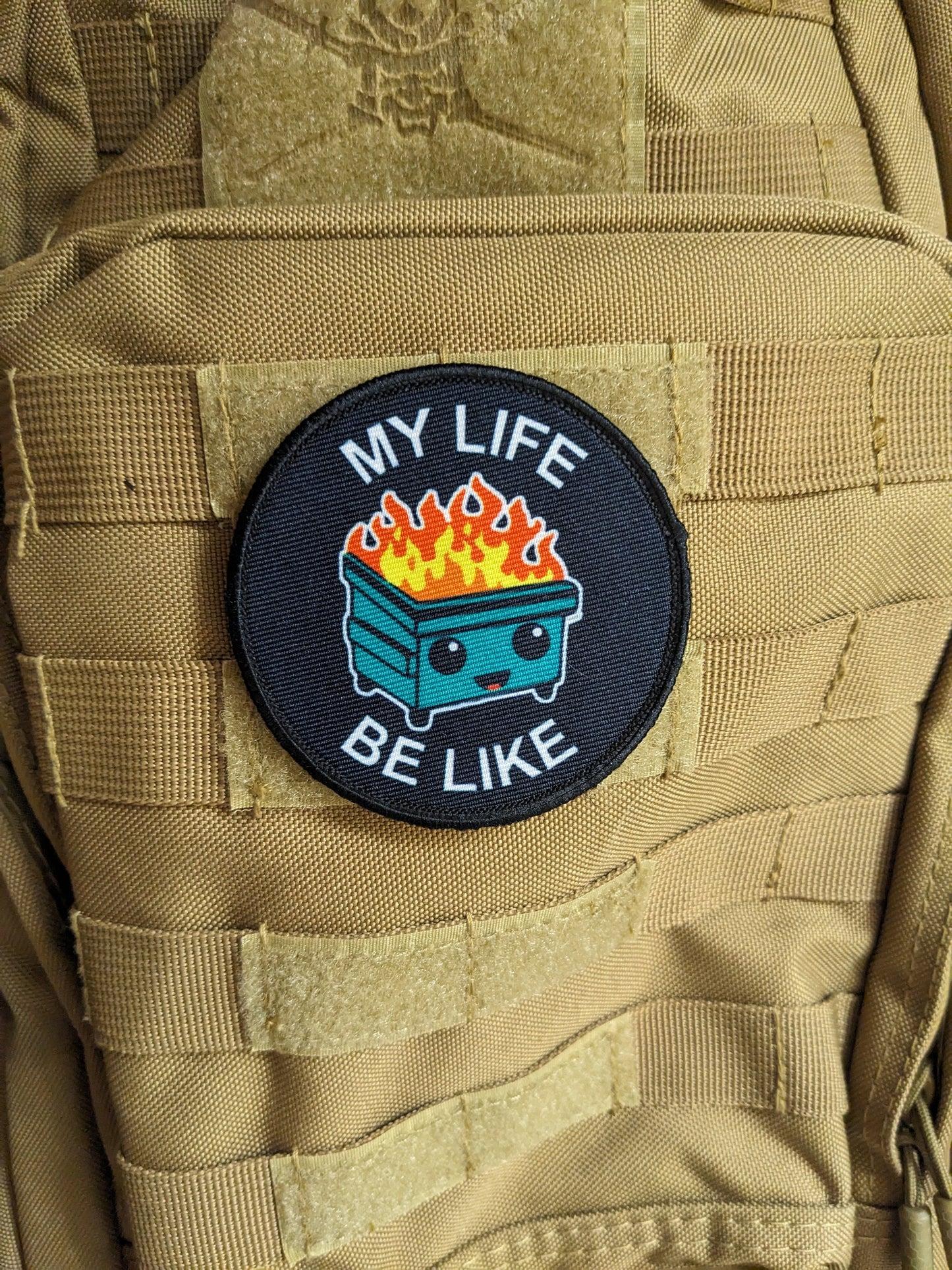 My life be like a dumpster fire cute meme 3" circle removable morale patch with hook and loop backing