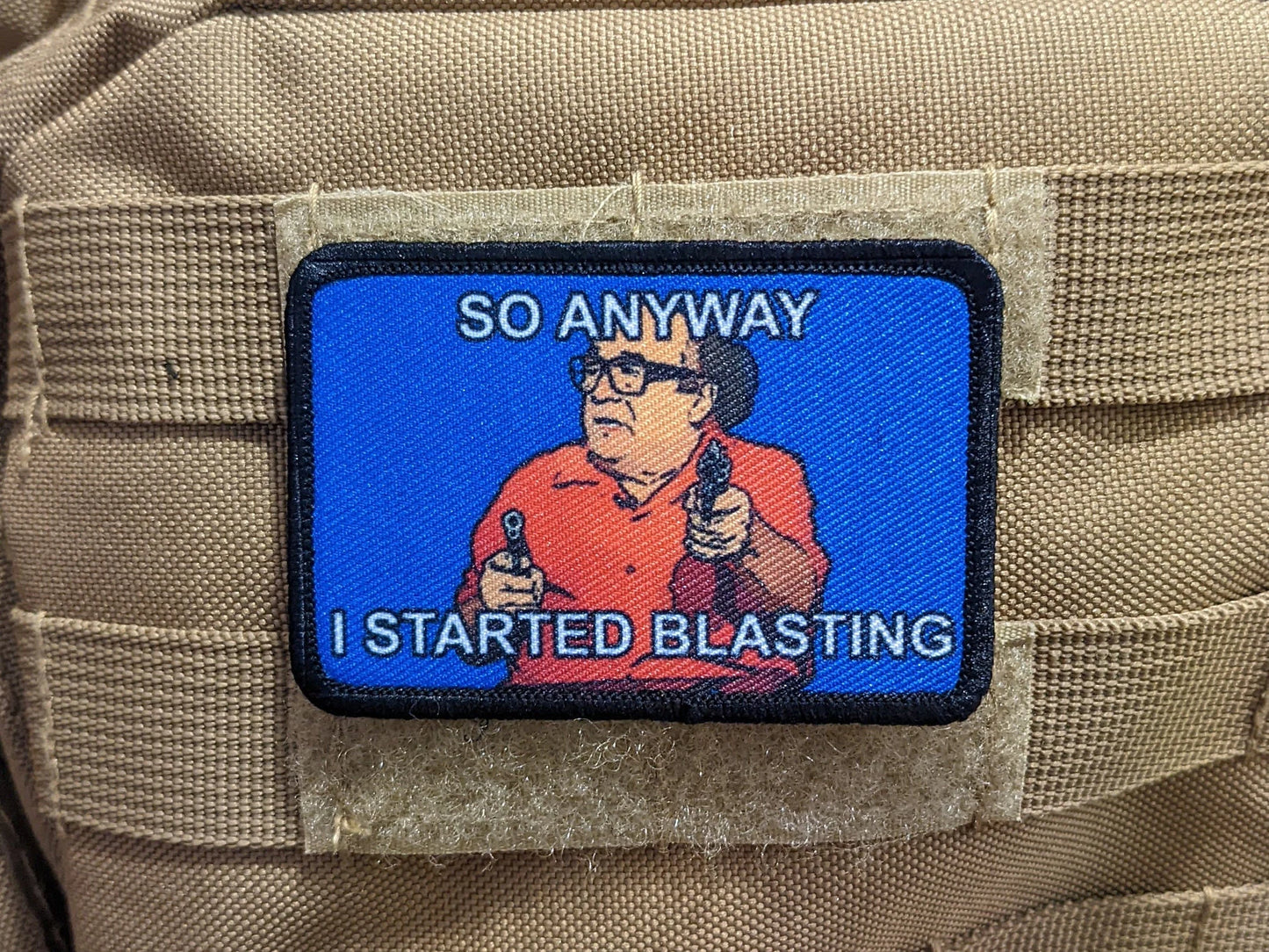 So anyway I started blasting meme funny 2"x3" morale patch with hook and loop backing
