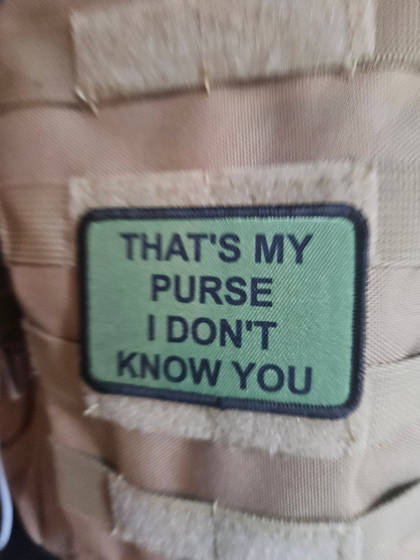 that's My Purse I don't Know you meme lol 2"x3" morale patch with hook and loop backing green