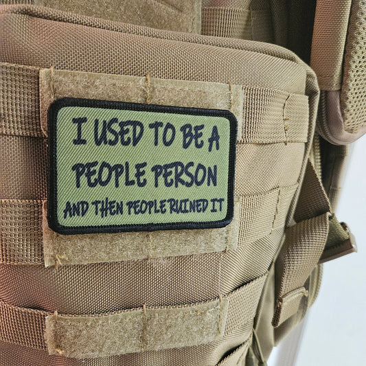 I used to be a people person and then people ruined it meme green 2"x3" removable morale patch with hook and loop backing