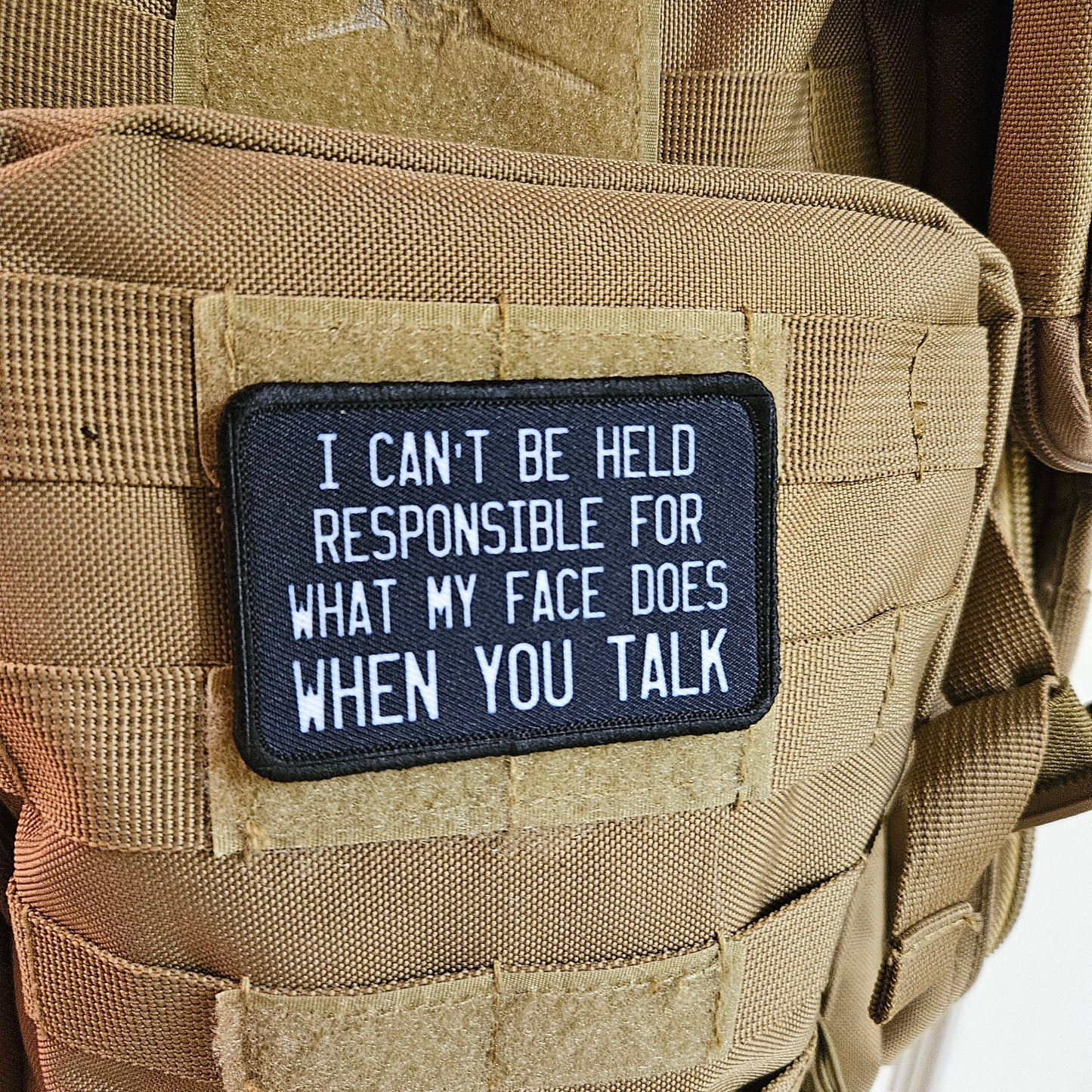 I can't be held responsible for what my face does when you talk meme 2"x3" morale patch with hook and loop backing