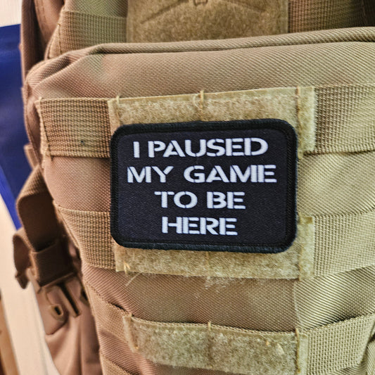 I paused my game to be here just text meme 2"x3" removable morale patch with hook and loop backing