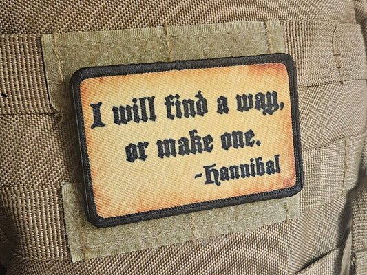 Hannibal quote I will find a way or make one 2"x3" morale patch with hook and loop backing