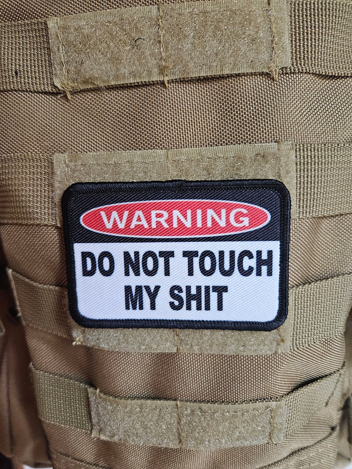 Warning do not touch my sh-t meme 2"x3" morale patch with hook and loop backing