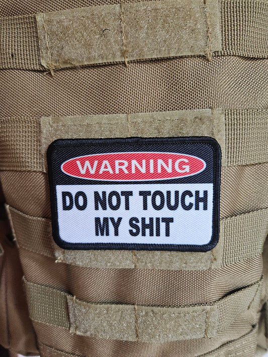 Warning do not touch my sh-t meme 2"x3" morale patch with hook and loop backing