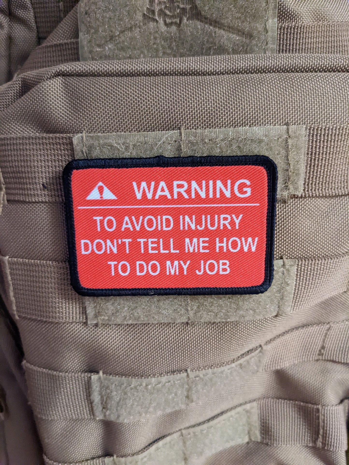 Warning to avoid injury don't tell me how to do my job meme RED 2"x3" morale patch with hook and loop backing