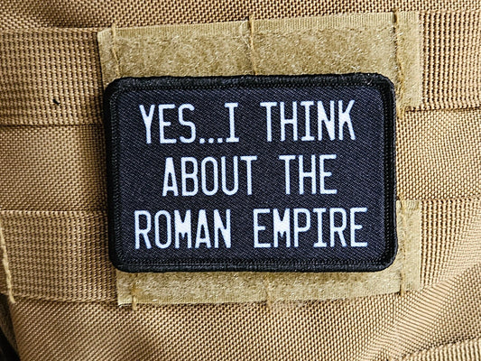 Yes I think about the Roman empire removable patch 2"x3" morale patch with hook and loop backing