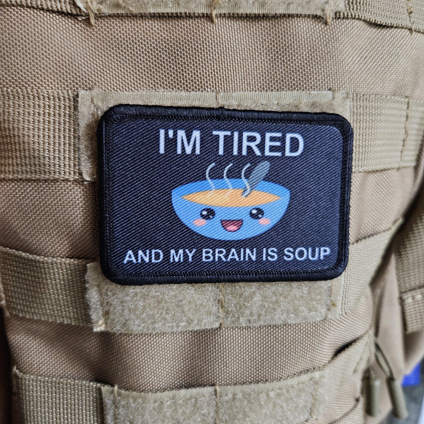 I'm tired and my brain is soup  meme  2"x3" morale patch with hook and loop backing