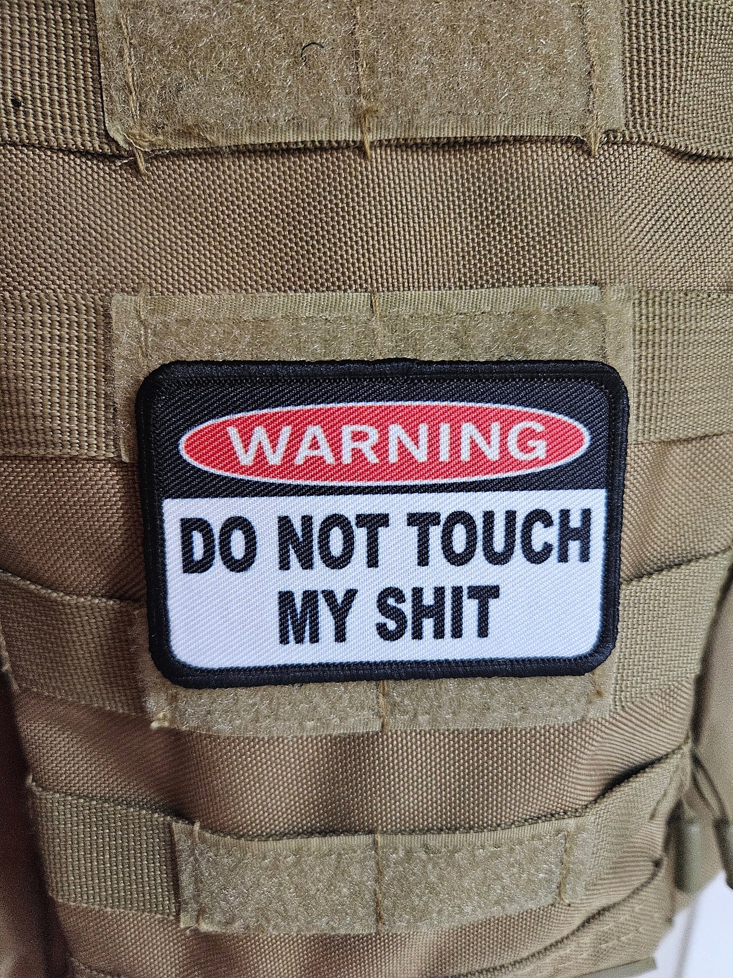 Warning do not touch my sh-t meme 2"x3" morale patch with hook and loop backing