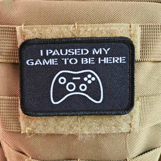 I paused my game to be here meme 2"x3" removable morale patch with hook and loop backing
