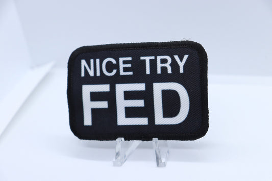 NICE TRY FED keep glowing anti-government meme 2"x3"  removable morale patch with hook and loop backing