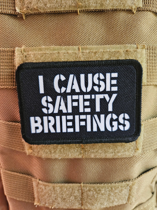 I cause safety briefings funny meme edc black  2"x3" morale patch with hook and loop backing military joke meme