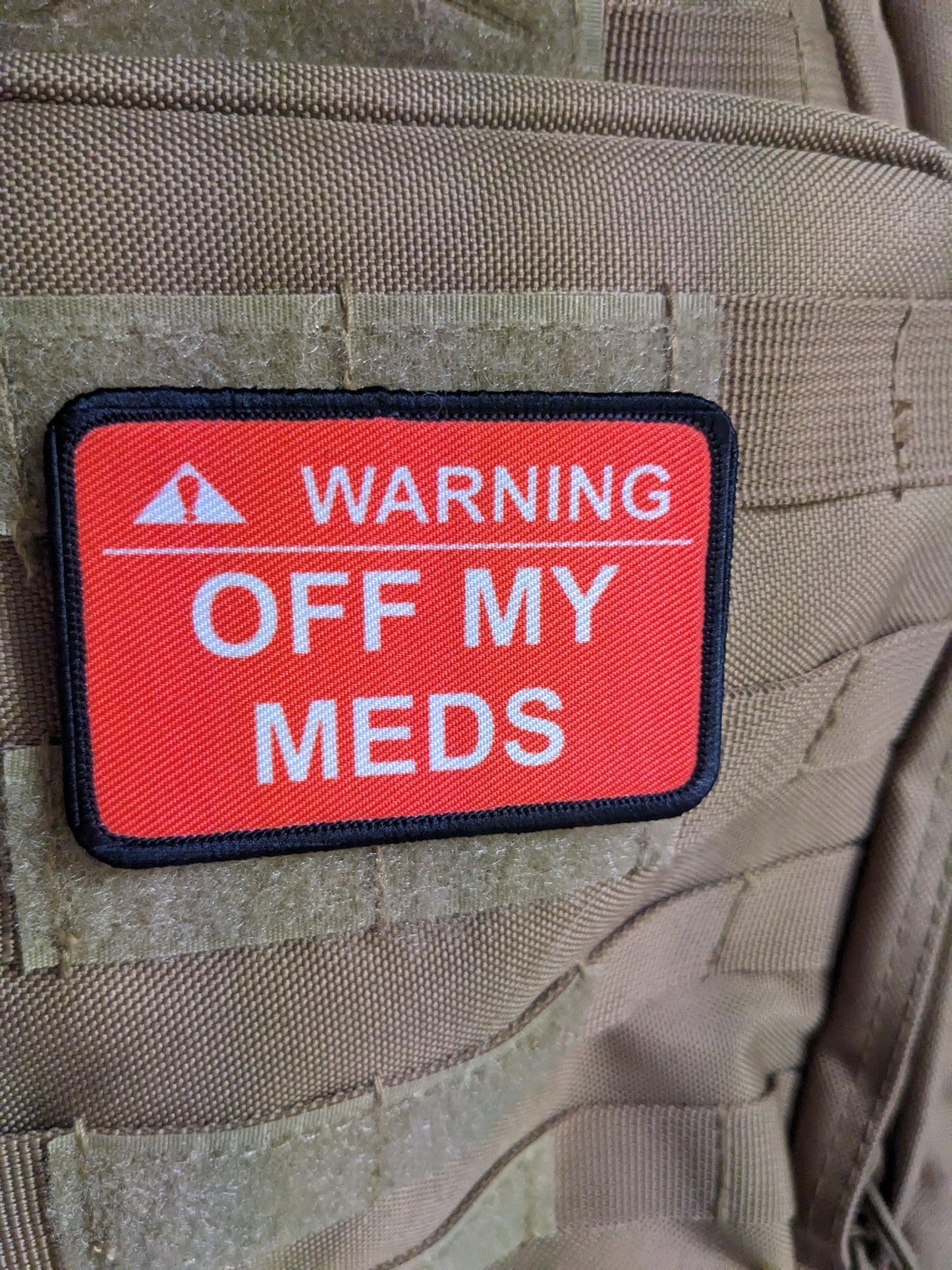 Warning off my meds meme  2"x3" morale patch with hook and loop backing