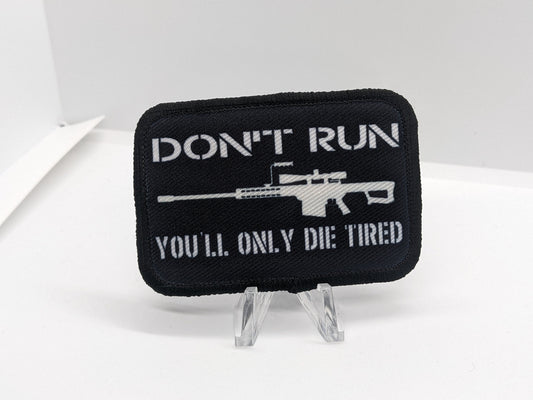 Sniper Don't Run You'll only die tired Barrett m82 2"x3" removable morale patch with hook and loop backing