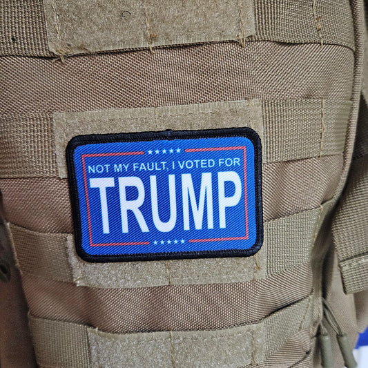 It's not my fault I voted for trump meme 2"x3" removable morale patch with hook and loop backing
