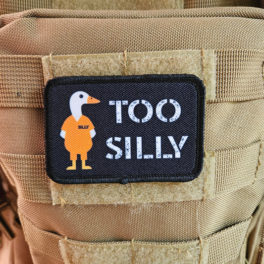 Silly goose was too silly prison meme funny  2"x3" morale patch with hook and loop backing