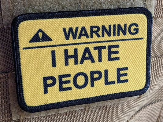 Warning I hate people meme 2"x3" morale patch with hook and loop backing