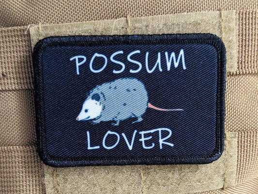 I love Possums so much I want one Possum lover 2"x3" morale patch with hook and loop backing