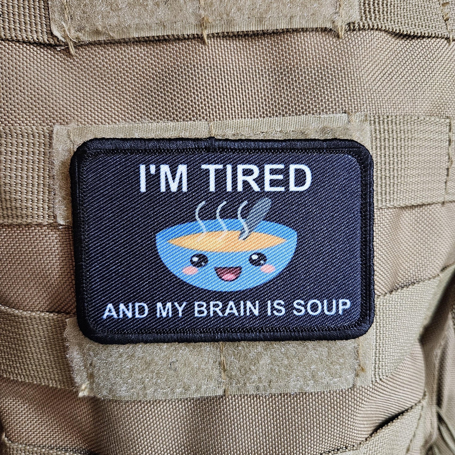 I'm tired and my brain is soup  meme  2"x3" morale patch with hook and loop backing