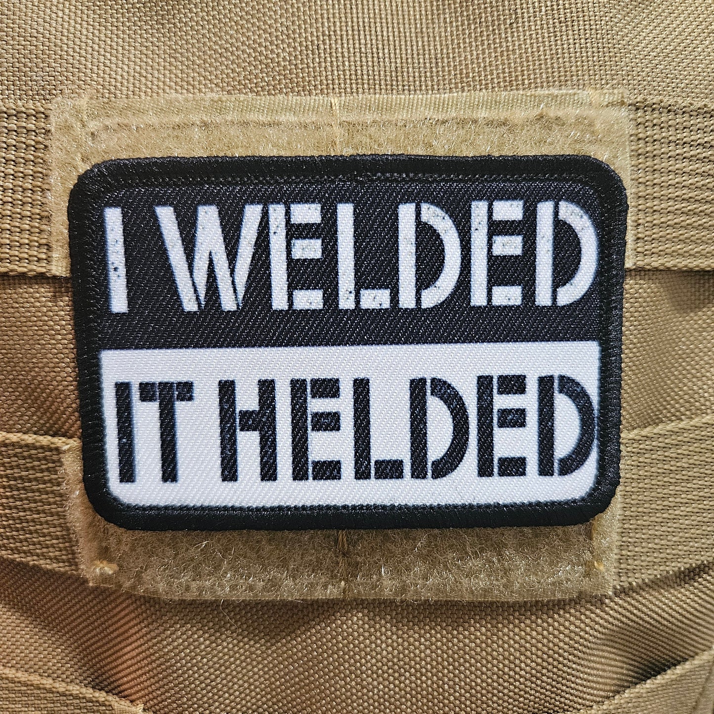 I welded it helded welding meme patch removable patch 2"x3" morale patch with hook and loop backing