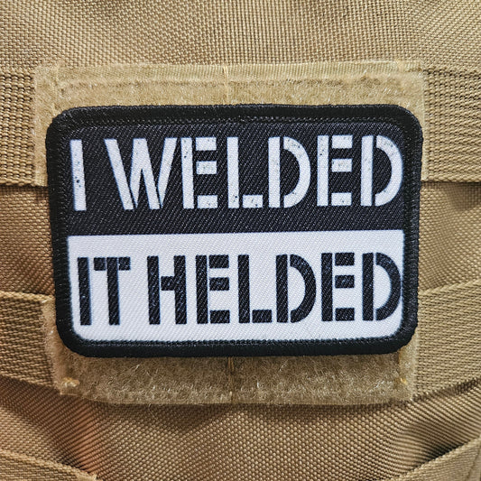 I welded it helded welding meme patch removable patch 2"x3" morale patch with hook and loop backing
