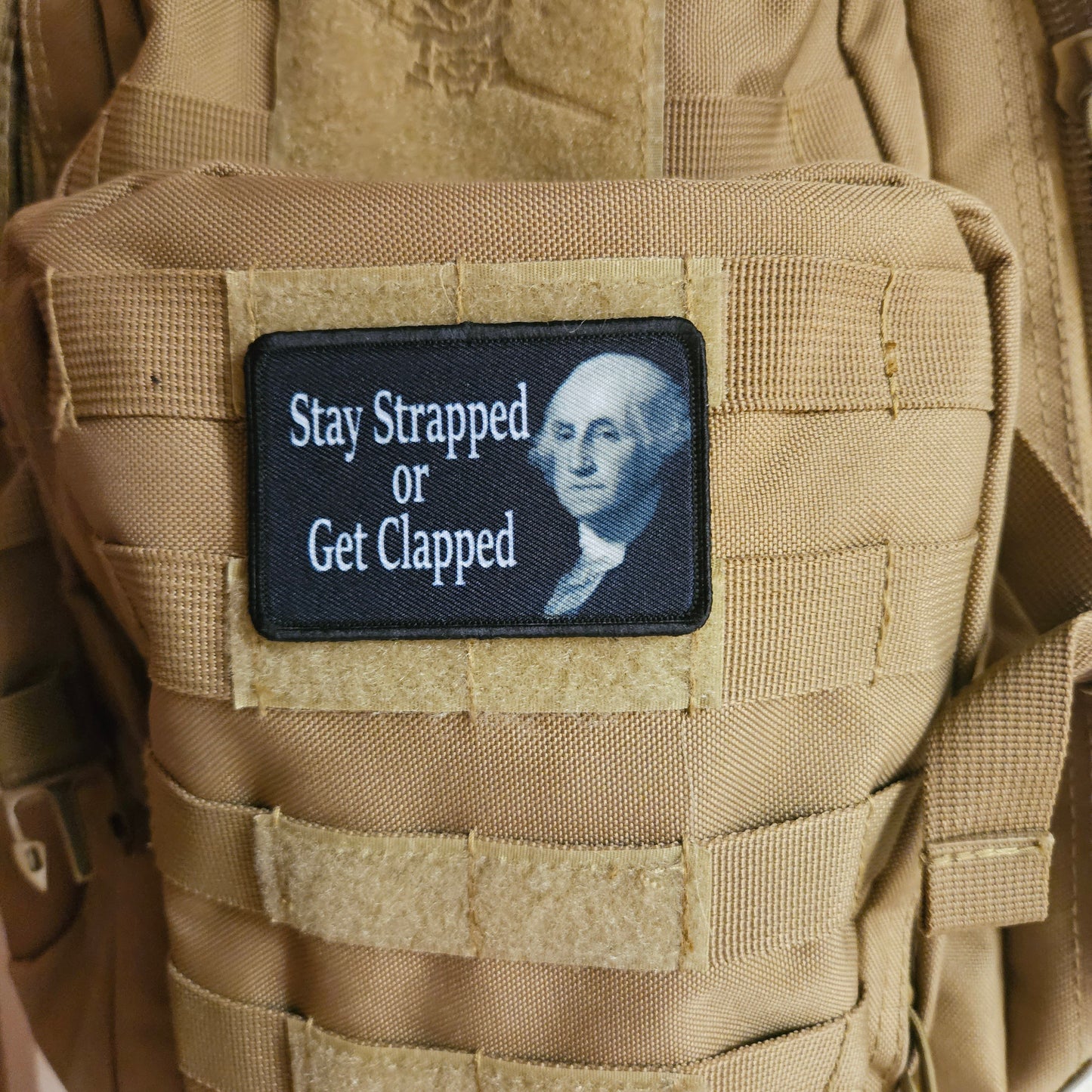 George  Washington stay strapped or get clapped meme  2"x3" removable morale patch with hook and loop backing