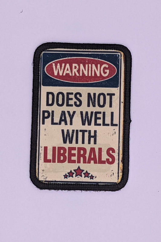 Does not play well with liberals meme 2"x3" morale patch with hook and loop backing