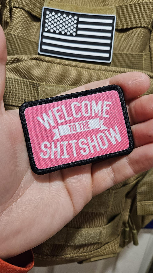 WELCOME to the SHITSHOW funny 2"x3" morale patch with hook and loop backing pink