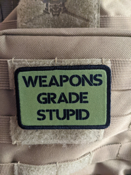 Weapons grade stupid army military navy funny 2"x3" morale patch with hook and loop backing green background