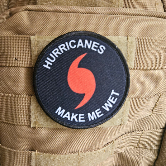 Hurricanes make me wet  3" circle morale patch with hook and loop backing