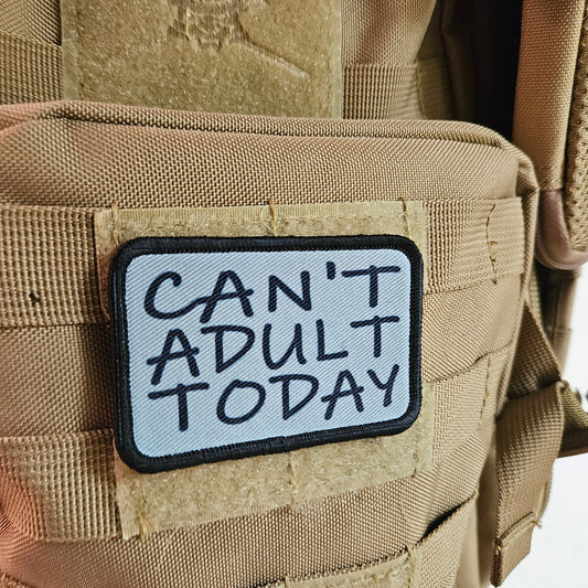 Can't adult today meme patch 2" x3" inch morale patch hook and loop backing black and white