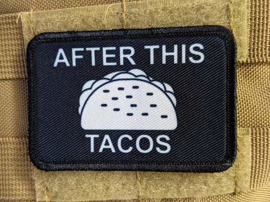 After this tacos funny cute  2"x3" morale patch with hook and loop backing