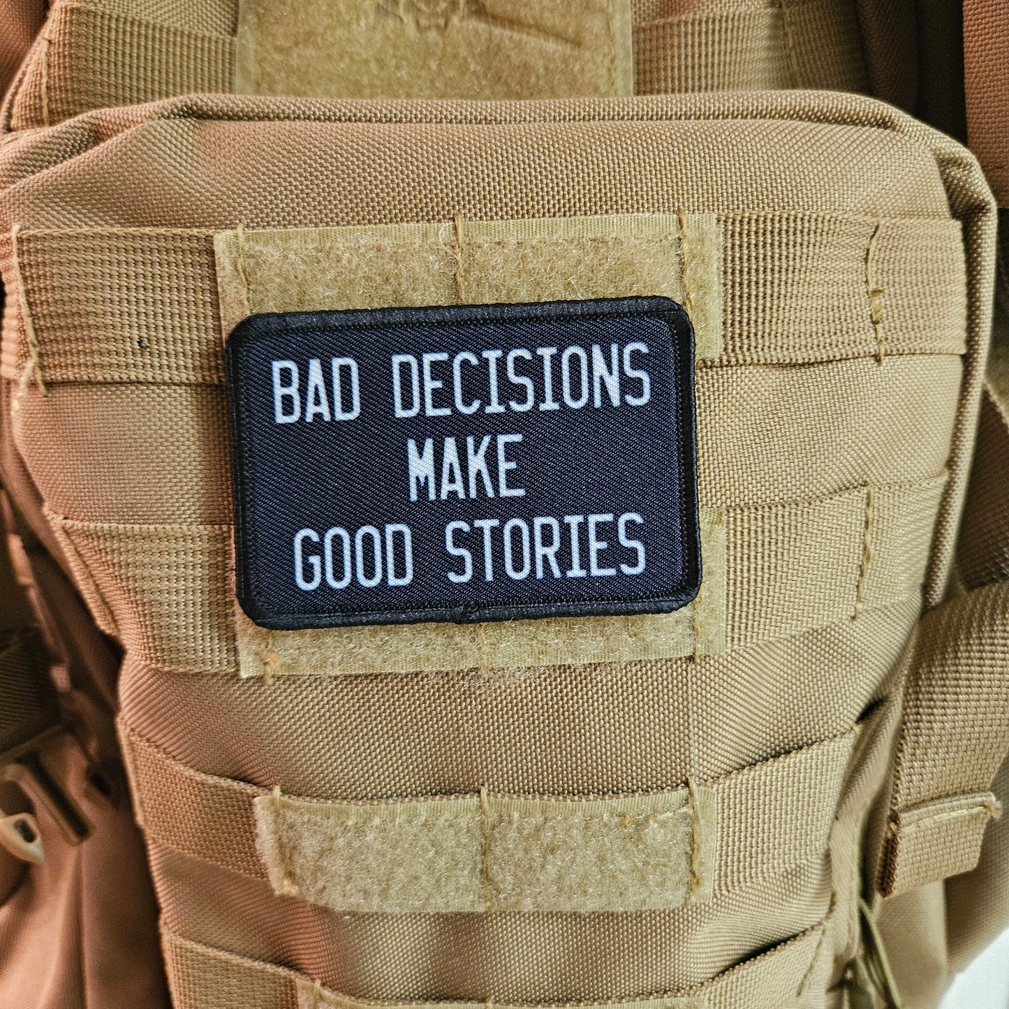Bad decisions make good stories funny meme  2"x3" removable morale patch with hook and loop backing black and white