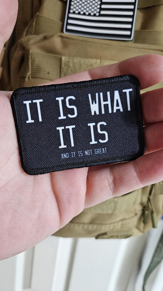 It is what it is and it is not great meme 2"x3" removable morale patch with hook and loop backing black and white