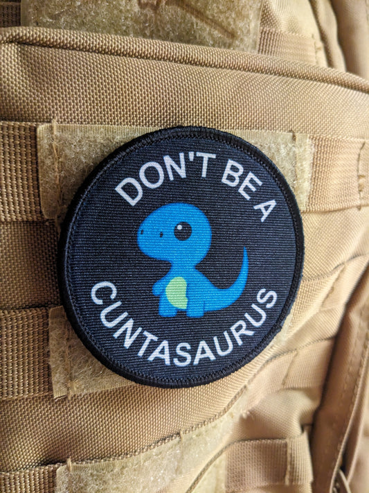Don't be a cuntasaurus dinosaur meme 3" circle removable morale patch with hook and loop backing